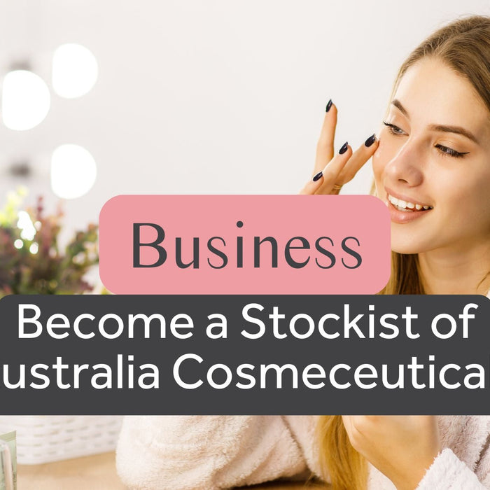 Become a Stockist of Australia Cosmeceuticals