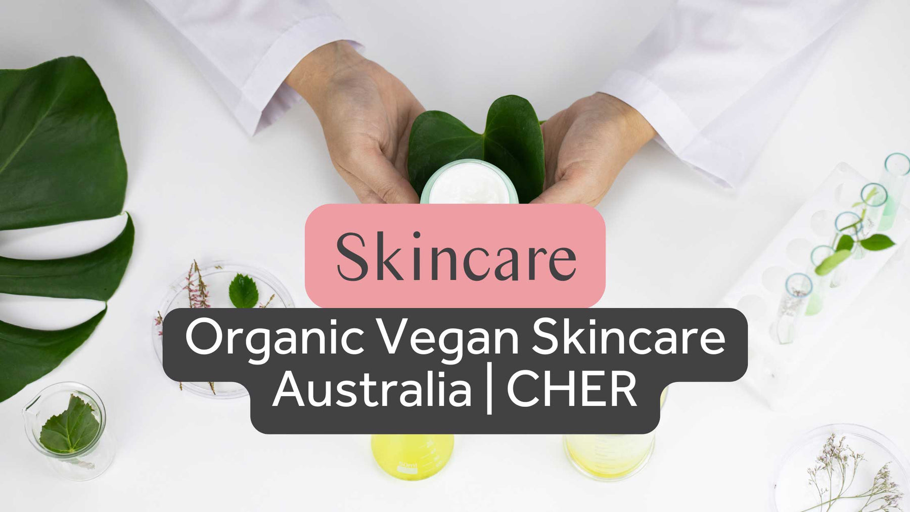 Organic Vegan Skincare Australia | CHER