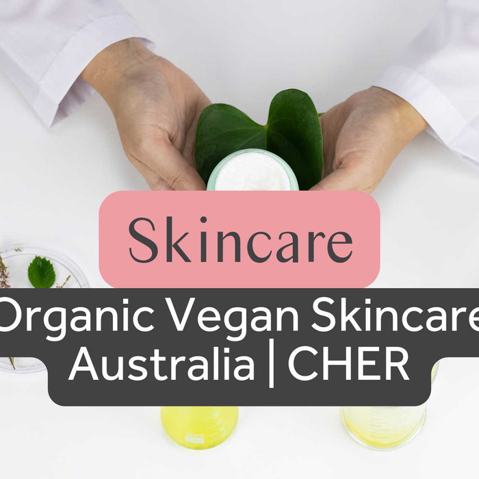 Organic Vegan Skincare Australia | CHER